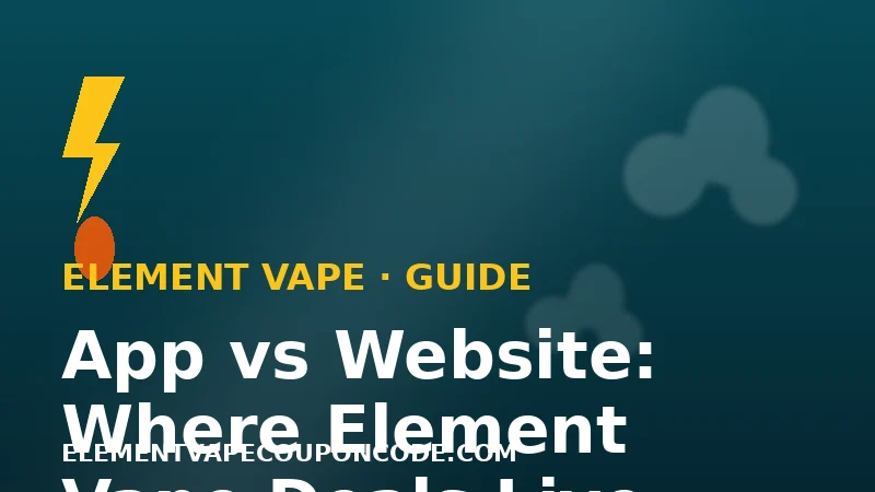 App vs Website: Where the Best Element Vape Deals Live