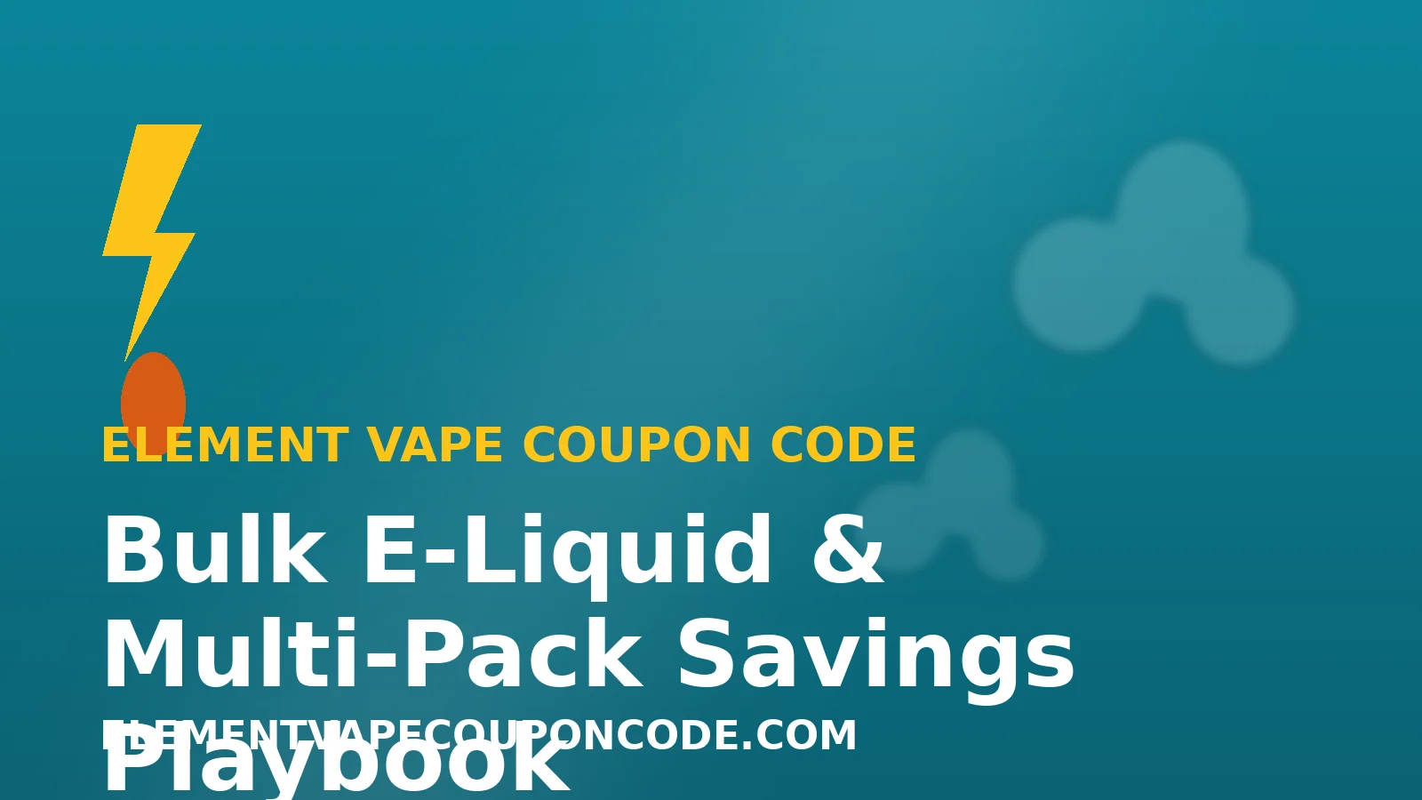 Bulk E-Liquid & Multi-Pack Savings Playbook