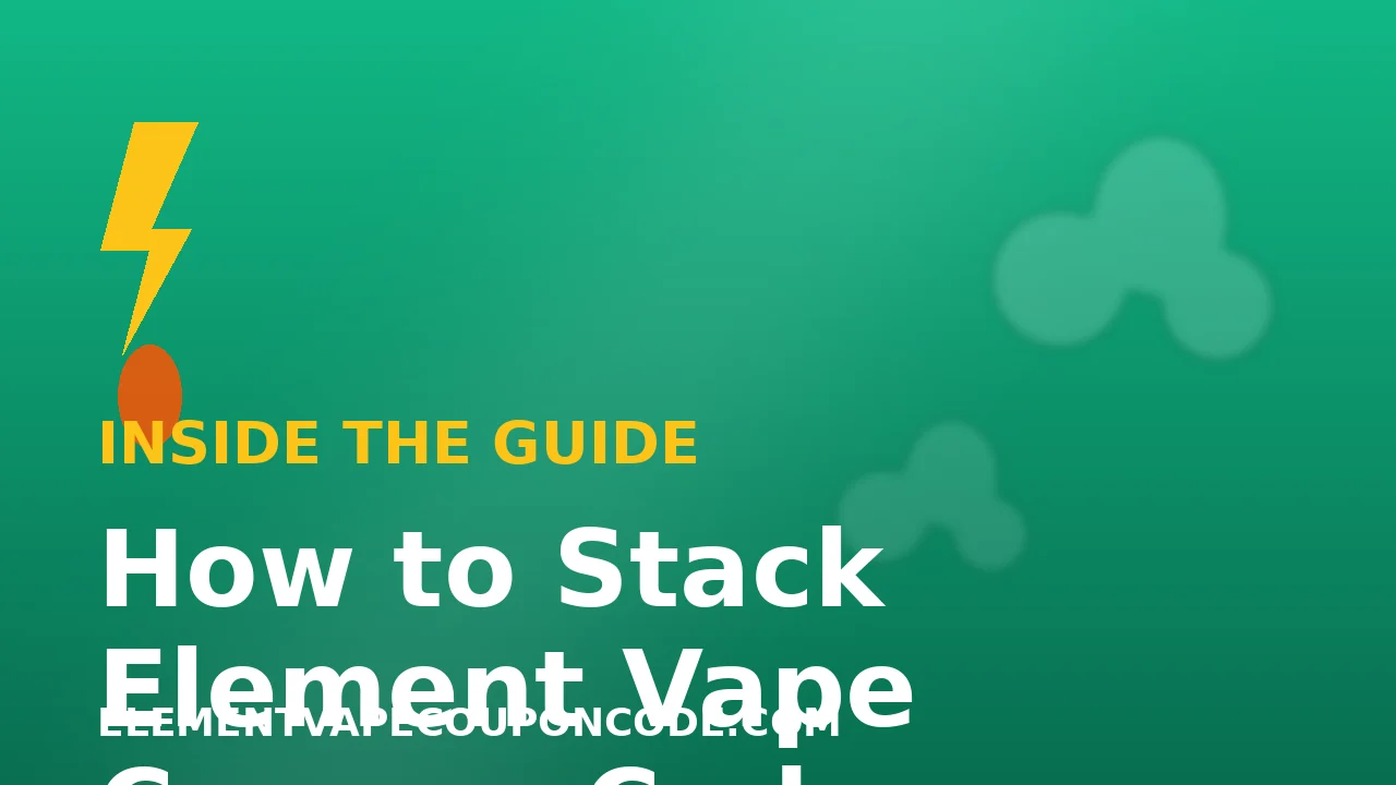 How to Stack Element Vape Coupon Codes the Smart Way illustration